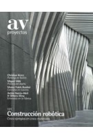 AV Proyectos 121. Robotic Construction | 2000000057798 | Arquitectura Viva