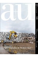 a+u 646. 2024:07. Post-Digitality in Architecture