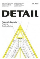 DETAIL 2025 7/8. Regional Building Culture - Regionale Baukultur | DETAIL magazine