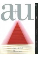 a+u 657. 2025:06. Jun Aoki Museum | 9784900213197 | 4910019730651 | a+u