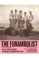 The Funambulist 62. Building Trans Communities. Collective Embodiments and Solidarities against Transphobia around the World | 9772430218621 | The Funambulist