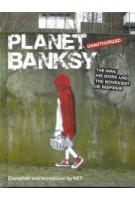 Planet Banksy. The Man, His Work and the Movement He Has Inspired | Compiled and Introduced by KET | 9781782431589 | Michael O'Mara Books Limited