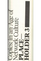 Placeholder 3 "Copies in an Age of Network Culture"  | 9772292552000