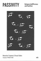 PASSIVITY | Between Resignation and Pacifism | Alexandra Tryanova, Pascal Gielen | Valiz | 9789493246225