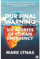 Our Final Warning. Six Degrees of Climate Emergency | Mark Lynas | 9780008308575 | 4th Estate