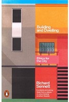 Building and Dwelling. Ethics for the City (paperback edition) | Richard Sennett | 9780141022116 | Penguin Books