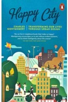 Happy City. Transforming our Lives through Urban Design | Charles Montgomery | 9780141047546 | Penguin Books