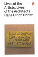 Lives of the Artists, Lives of the Architects | Hans Ulrich Obrist | 9780141976631 | Penguin