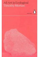 All Art is Ecological | Penguin | Timothy Morton | 9780141997001