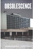 Obsolescence. An Architectural History | Daniel M. Abramson | 9780226313450 | University of Chicago Press