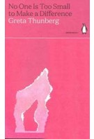 No One Is Too Small to Make a Difference |  Greta Thunberg | Penguin | 9780241514573