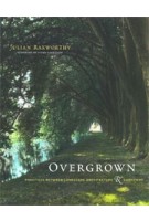 OVERGROWN. Practices between Landscape Architecture and Gardening | Julian Raxworthy | 9780262038539 | MIT Press