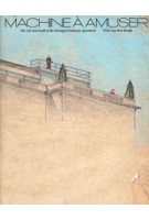Machine à Amuser. The Life and Death of the Beistegui Penthouse Apartment | Wim van den Bergh | 9780262048774 | MIT Press