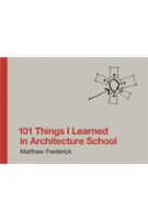 101 Things I Learned in Architecture School | Matthew Frederick | 9780262062664