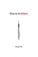 How to Architect | Doug Patt | 9780262516990