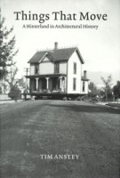 Things That Move. A Hinterland in Architectural History | Tim Anstey | 9780262547505 | MIT Press