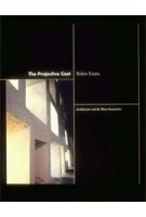 The Projective Cast. Architecture and Its Three Geometries | Robin Evans | 9780262550383