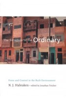 The Structure of the Ordinary. Form and Control in the Built Environment | N.J. Habraken | 9780262581950 | MIT Press