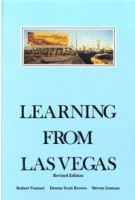 Learning from Las Vegas. The Forgotten Symbolism of Architectural Form. Revised Edition | Robert Venturi, Denise Scott Brown, Steven Izenour | 9780262720069