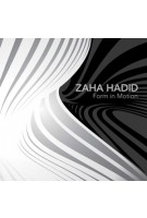 Zaha Hadid. Form in Motion | Kathryn Bloom Hiesinger, Patrik Schumacher | 9780300179828