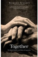 together | the rituals pleasures and politics of cooperation | Richard Sennett | Yale University Press | 9780300188288