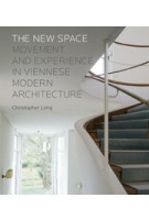 The New Space  Movement and Experience in Viennese Modern Architecture | Yale University Press | 9780300218282
