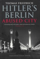 Hitler's Berlin. Abused City | Thomas Friedrich | 9780300219739 | NAi Booksellers