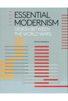 Essential Modernism. Design Between the World Wars | Dominic Bradbury | 9780300238341 | Yale University Press