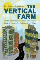 The Vertical Farm. Feeding the World in the 21st Century | Dickson Despommier | 9780312610692