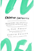 Creative Confidence. Unleashing the Creative Potential Within Us All | Thomas Kelley, David Kelley | 9780385349369
