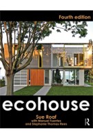 Ecohouse (4th Edition) | Sue Roaf, Manuel Fuentes, Stephanie Thomas-Rees | 9780415526777