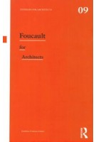 Foucault for Architects. Thinkers for Architects 09 | Gordana Fontana-Giusti | 9780415693318 | Routledge