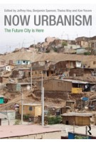 NOW URBANISM. The Future City is Here | Jeffrey Hou, Benjamin Spencer, Thaisa Way, Ken Yocom | 9780415717861