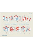 Making Marks. Architects' Sketchbooks – The Creative Process | Will Jones | 9780500021316 | Thames & Hudson