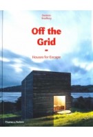 Off the Grid. Houses for Escape | Dominic Bradbury | 9780500021422 | Thames & Hudson