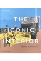 The Iconic Interior. 1900 to the Present | Dominic Bradbury, Richard Powers | 9780500023334 | Thames & Hudson