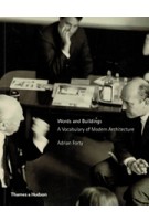 Words And Buildings. a Vocabulary of Modern Architecture| Adrian Forty | Thames & Hudson | 9780500284704