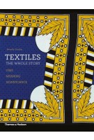 TEXTILES. The Whole Story. Uses - Meanings - Significance | Beverly Gordon | 9780500291139