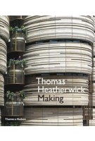 Thomas Heatherwick. Making | Thomas Heatherwick, Maisie Rowe | 9780500291962 | Thames & Hudson