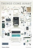 Things Come Apart 2.0 | Todd Mclellan | 9780500294871 | Thames & Hudson