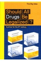 Should All Drugs Be Legalized? A primer for the 21st century | Mattha Busby | 9780500295687 | Thames & Hudson