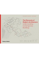 The Elements of Modern Architecture | Antony Radford, Selen Morkoc, Amit Srivastava | 9780500342954