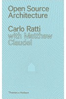 Open Source Architecture | Carlo Ratti, Matthew Claudel | 9780500343067 | Thames & Hudson