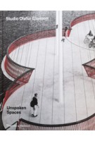 Unspoken Spaces. Studio Olafur Eliasson | Olafur Eliasson | 9780500343135 | NAi Booksellers