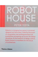 ROBOT HOUSE | Peter Testa | 9780500343159 | Thames & Hudson