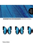 BIOMIMETICS FOR DESIGNERS | Applying nature's processes & materials in the real world | Veronika Kapsali | Thames & Hudson | 9780500518489