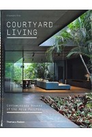 Courtyard Living. Contemporary Houses of the Asia-Pacific | Charmaine Chan | 9780500519202 | Thames & Hudson