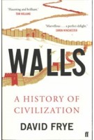 Walls A History of Civilization | David Frye | 9780571348428 | Faber & Faber