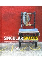 Singular Spaces. From the Eccentric to the Extraordinary in Spanish Art Environments | Jo Farb Hernandez | 9780615785653