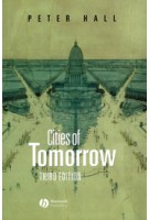 Cities of Tomorrow. An Intellectual History of Urban Planning and Design Since 1880 - 3rd edition | Peter Hall | 9780631232520